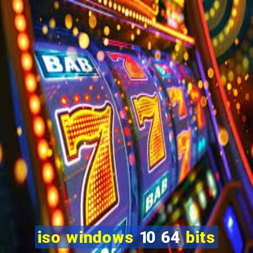 iso windows 10 64 bits